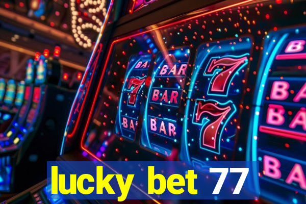 lucky bet 77